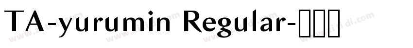 TA-yurumin Regular字体转换